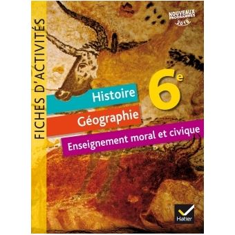 Histoire-Géographie Enseignement Moral et Civique 6e éd. 2016 - Fiches d'activités