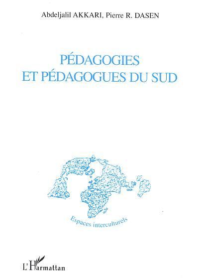 Pédagogies et pédagogues du Sud -  Pierre R. Dasen - broché
