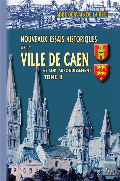 Nouveaux essais historiques sur la ville de Caen