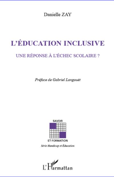 L'éducation inclusive : une réponse à l'échec scolaire