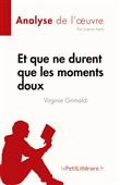 Et que ne durent que les moments doux de Virginie Grimaldi (Analyse de l'oeuvre)