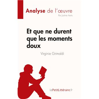 Et que ne durent que les moments doux de Virginie Grimaldi (Analyse de l'oeuvre)