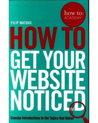 HOW TO GET YOUR WEBSITE NOTICED