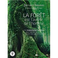 La forêt est l'avenir de l'homme - Une écopsychologie forestière pour repenser la société