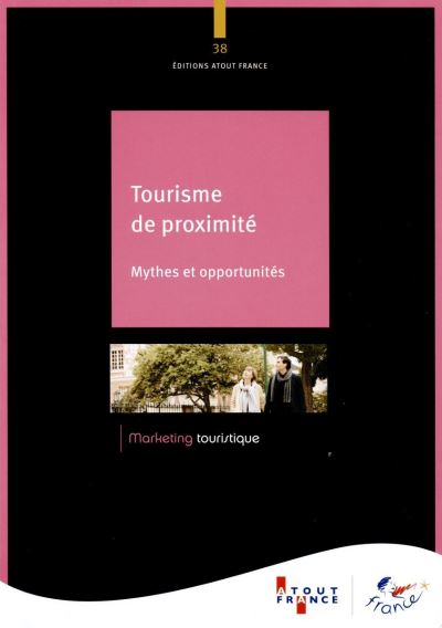Tourisme de proximité - Mythes et opportunités