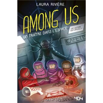 Among Us Among Us Un Traitre Dans L Espace Laura Riviere Theo Berthet Broche Achat Livre Fnac