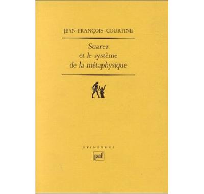 Suarez et le système de la métaphysique - Jean-François Courtine - broché