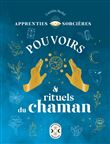 Apprenties sorcières : pouvoirs et rituels du chaman