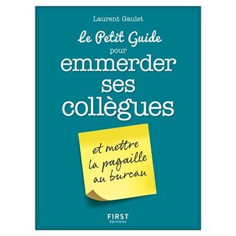 Le Petit Guide pour emmerder ses collègues