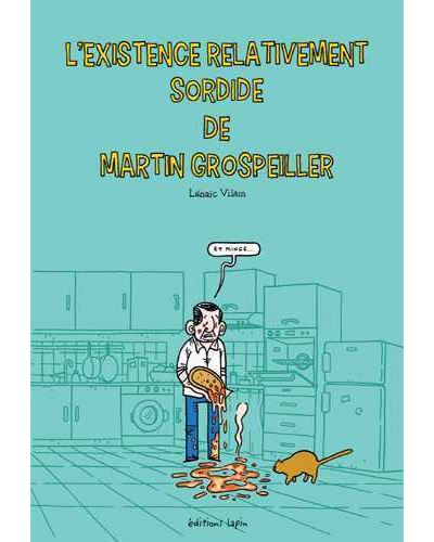 L'existence relativement sordide de Martin Grospeiller