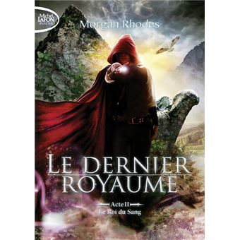 Le dernier royaumeLe dernier royaume Acte II Le roi du sang