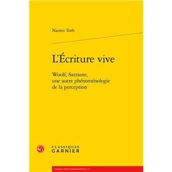 Lécriture Vive Woolf Sarraute Une Autre Phénoménologie De La Perception - 