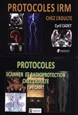 Pack Protocoles IRM - Protocoles scanner et radioprotection chez l'adulte