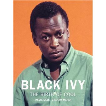 Black Ivy: A Revolt in Style