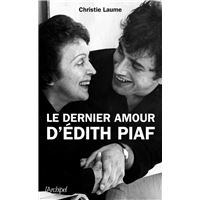 Le Dernier Amour D Edith Piaf Broche Christie Laume Achat Livre Ou Ebook Fnac