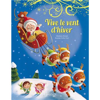 Vive le vent d'hiver  relié  Ghislaine Biondi  Achat Livre  fnac