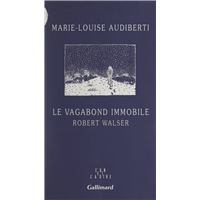 Le vagabond immobile, Robert Walser