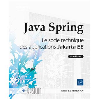 Java Spring - Le socle technique des applications Jakarta EE (5e édition)