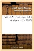 Lettre à M. Guizot sur la loi de régence