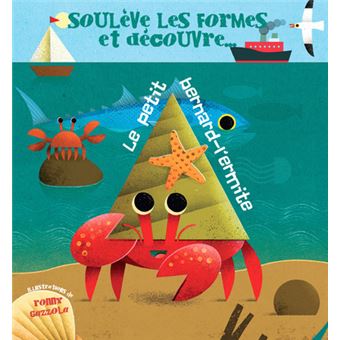 couverture de : Le petit bernard-l'ermite - Soul&egrave;ve les formes et d&eacute;couvre