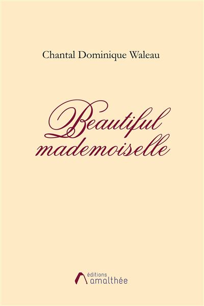 Beautiful mademoiselle - Chantal Dominique Waleau - broché
