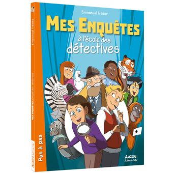Mes enquêtes à l'école des détectives - mes enquêtes à l'école des détectives