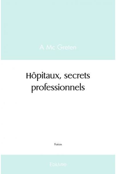 Hôpitaux, secrets professionnels