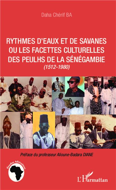 Rythmes d'eaux et de savanes ou les facettes culturelles des peulhs de la sénégambie