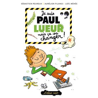Paul Lueur T1 - Je suis Paul Lueur mais ça va changer !