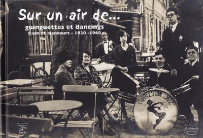 Sur un air de ... guinguettes et dancings 1920-1960