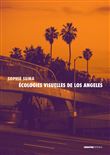 Ecologies visuelles de Los Angeles - De Reyner Banham aux séries contemporaines