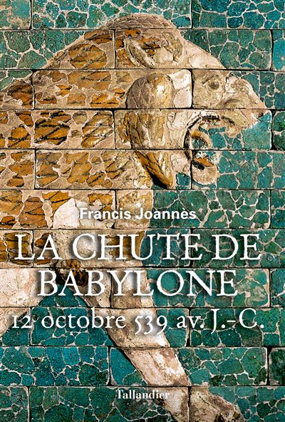 La chute de Babylone - Francis Joannès - broché