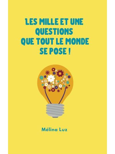 Mille et une questions que tout le monde se pose !