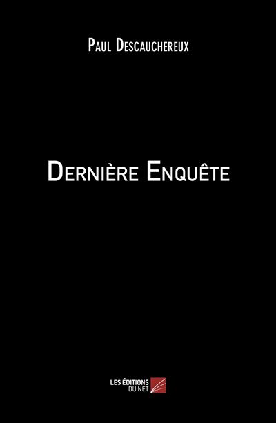 Dernière Enquête - Paul Descauchereux - broché