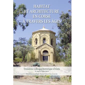 Habitat et architecture en Corse à travers les âges