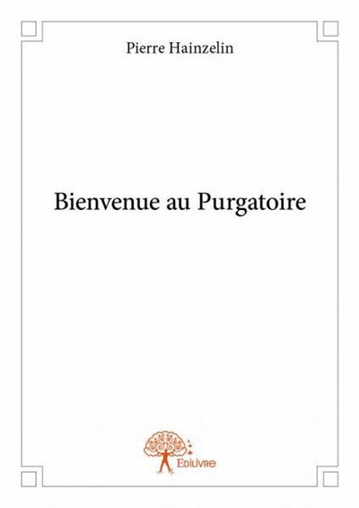 Bienvenue au purgatoire