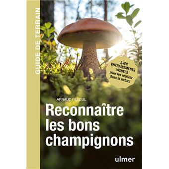 Reconnaître les bons champignons - Guide de terrain