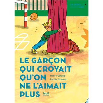 Le Garçon qui croyait qu'on ne l'aimait plus