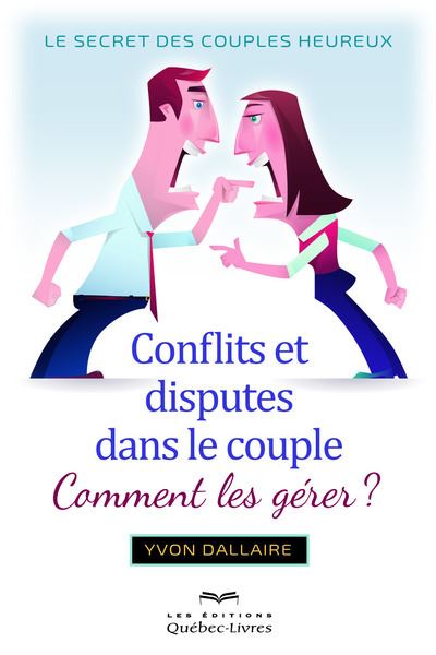 Conflits et disputes dans le couple, comment en sortir ?