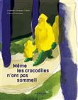 Même les crocodiles n´ont pas sommeil !