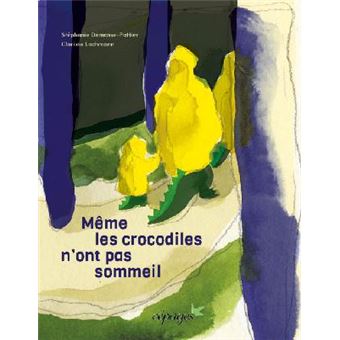 Même les crocodiles n´ont pas sommeil !