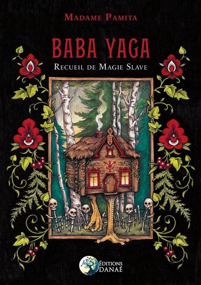 Le Livre De Baba Yaga Recueil De Magie Slave Broché Madame Pamita Achat Livre Fnac 