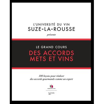 Le Grand Cours Des Accords Mets Et Vins 100 Lecons Pour Realiser Des Accords Gourmands Comme Un Expert Relie Collectif Achat Livre Ou Ebook Fnac
