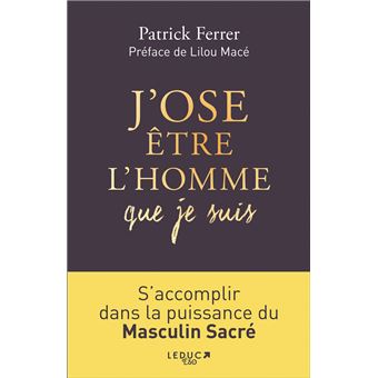 J'ose être l'homme que je suis