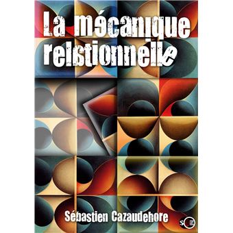 La mécanique relationnelle