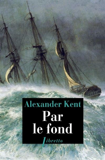 Par le fond - Alexander Kent - broché