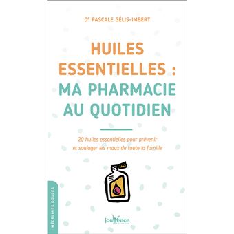 Huiles essentielles : Ma pharmacie au quotidien