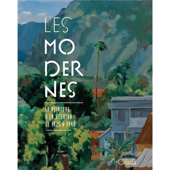 LES MODERNES - Musée Léon Dierx