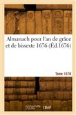 Almanach pour l'an de grâce et de bissexte 1676