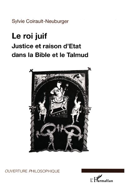 Le roi juif, justice et raison d'état dans la Bible et le Talmud
